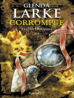 cover image of Les Îles glorieuses (Tome 3)--Corrompue